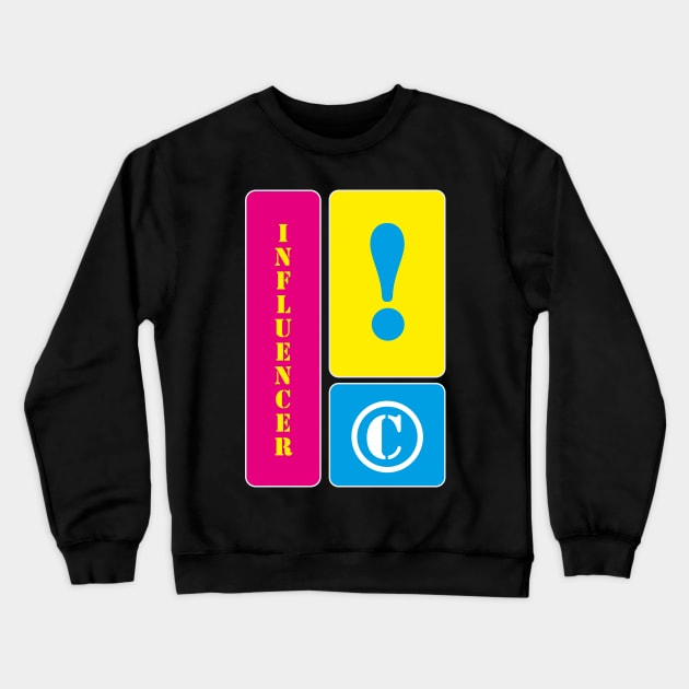 I am an influencer Crewneck Sweatshirt by mallybeau mauswohn